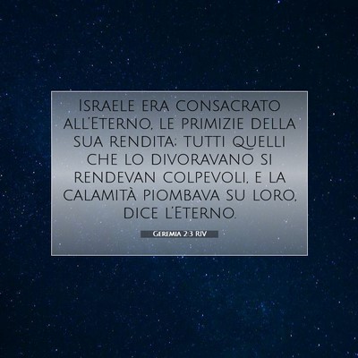 Picture 07 - Geremia 2:3 RIV - Israele era consacrato all’Eterno, le primizie - Bible Verse Picture