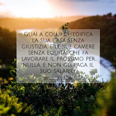 Picture 07 - Geremia 22:13 RIV - Guai a colui ch’edifica la sua casa senza - Bible Verse Picture