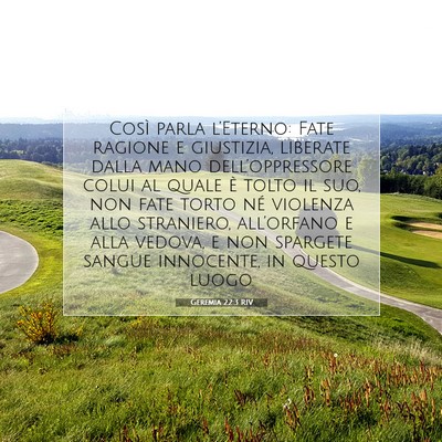 Picture 07 - Geremia 22:3 RIV - Così parla l’Eterno: Fate ragione e giustizia, - Bible Verse Picture