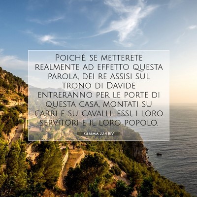 Picture 07 - Geremia 22:4 RIV - Poiché, se metterete realmente ad effetto questa - Bible Verse Picture
