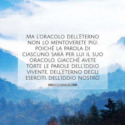 Picture 07 - Geremia 23:36 RIV - Ma l’oracolo dell’Eterno non lo mentoverete - Bible Verse Picture
