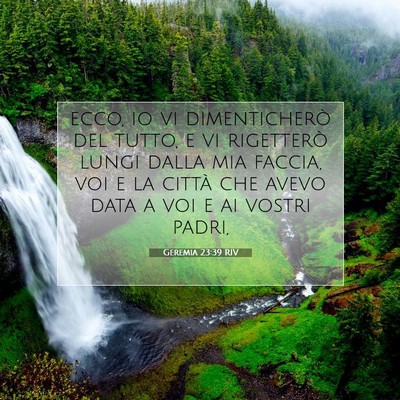 Picture 07 - Geremia 23:39 RIV - ecco, io vi dimenticherò del tutto, e vi - Bible Verse Picture
