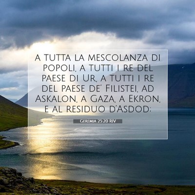 Picture 07 - Geremia 25:20 RIV - a tutta la mescolanza di popoli, a tutti i re del - Bible Verse Picture