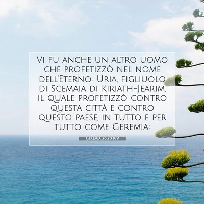 Picture 07 - Geremia 26:20 RIV - Vi fu anche un altro uomo che profetizzò nel - Bible Verse Picture