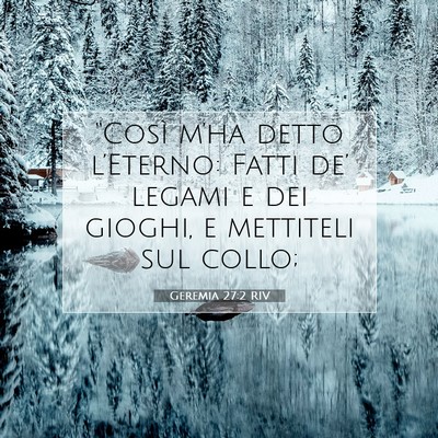 Picture 07 - Geremia 27:2 RIV - “Così m’ha detto l’Eterno: Fatti de’ - Bible Verse Picture
