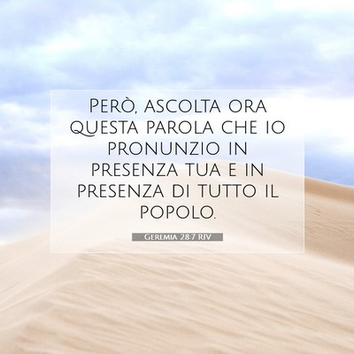 Picture 07 - Geremia 28:7 RIV - Però, ascolta ora questa parola che io pronunzio - Bible Verse Picture