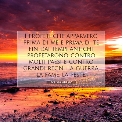 Picture 07 - Geremia 28:8 RIV - I profeti che apparvero prima di me e prima di te - Bible Verse Picture