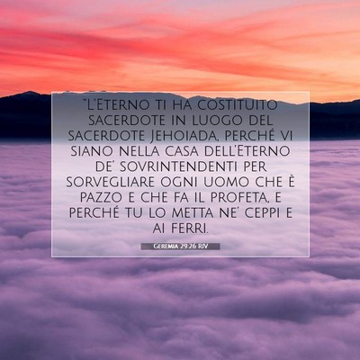 Picture 07 - Geremia 29:26 RIV - “L’Eterno ti ha costituito sacerdote in luogo - Bible Verse Picture