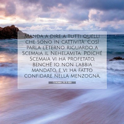 Picture 07 - Geremia 29:31 RIV - Manda a dire a tutti quelli che sono in - Bible Verse Picture