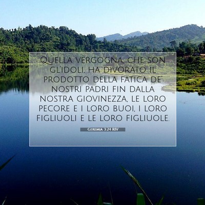 Picture 07 - Geremia 3:24 RIV - Quella vergogna, che son gl’idoli, ha divorato - Bible Verse Picture