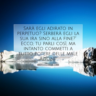 Picture 07 - Geremia 3:5 RIV - Sarà egli adirato in perpetuo? Serberà egli la - Bible Verse Picture