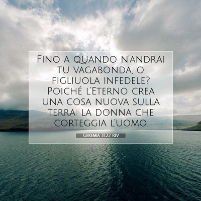 Picture 07 - Geremia 31:22 RIV - Fino a quando n’andrai tu vagabonda, o - Bible Verse Picture