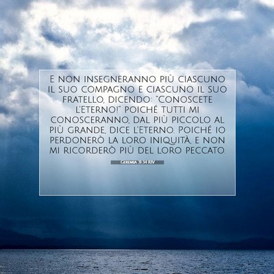 Picture 07 - Geremia 31:34 RIV - E non insegneranno più ciascuno il suo compagno - Bible Verse Picture