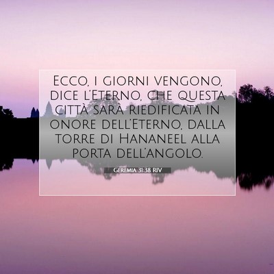 Picture 07 - Geremia 31:38 RIV - Ecco, i giorni vengono, dice l’Eterno, che - Bible Verse Picture