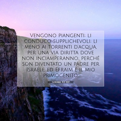 Picture 07 - Geremia 31:9 RIV - Vengono piangenti; li conduco supplichevoli; li - Bible Verse Picture