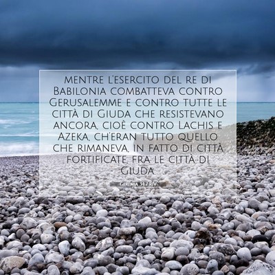 Picture 07 - Geremia 34:7 RIV - mentre l’esercito del re di Babilonia - Bible Verse Picture