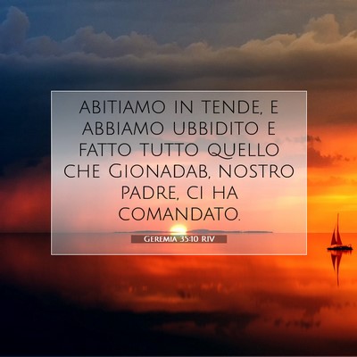 Picture 07 - Geremia 35:10 RIV - abitiamo in tende, e abbiamo ubbidito e fatto - Bible Verse Picture