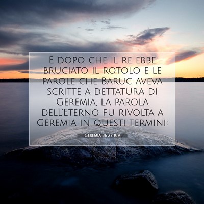 Picture 07 - Geremia 36:27 RIV - E dopo che il re ebbe bruciato il rotolo e le - Bible Verse Picture