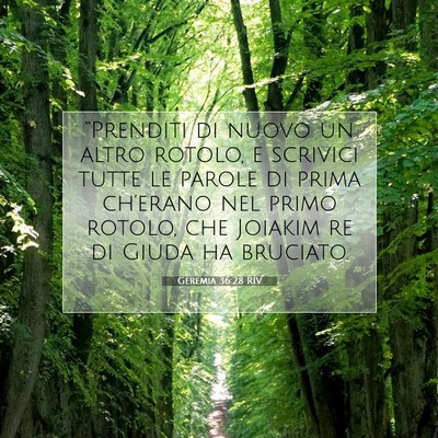 Picture 07 - Geremia 36:28 RIV - “Prenditi di nuovo un altro rotolo, e scrivici - Bible Verse Picture