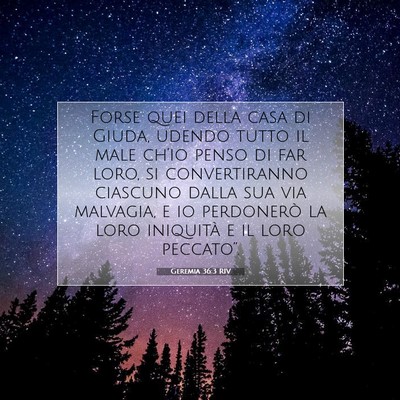 Picture 07 - Geremia 36:3 RIV - Forse quei della casa di Giuda, udendo tutto il - Bible Verse Picture