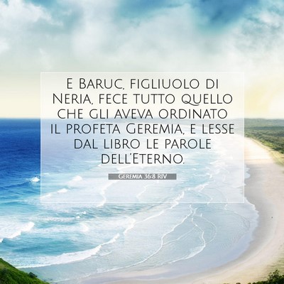 Picture 07 - Geremia 36:8 RIV - E Baruc, figliuolo di Neria, fece tutto quello - Bible Verse Picture