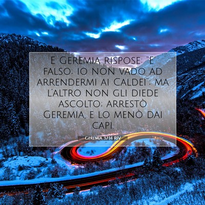 Picture 07 - Geremia 37:14 RIV - E Geremia rispose: “E’ falso; io non vado ad - Bible Verse Picture