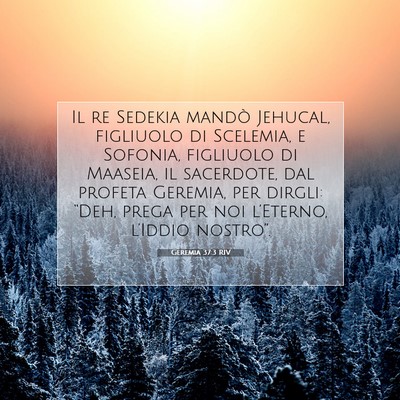 Picture 07 - Geremia 37:3 RIV - Il re Sedekia mandò Jehucal, figliuolo di - Bible Verse Picture