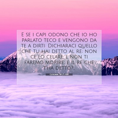 Picture 07 - Geremia 38:25 RIV - E se i capi odono che io ho parlato teco e - Bible Verse Picture