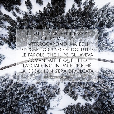 Picture 07 - Geremia 38:27 RIV - E tutti i capi vennero a Geremia, e lo - Bible Verse Picture