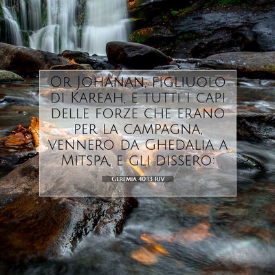 Picture 07 - Geremia 40:13 RIV - Or Johanan, figliuolo di Kareah, e tutti i capi - Bible Verse Picture