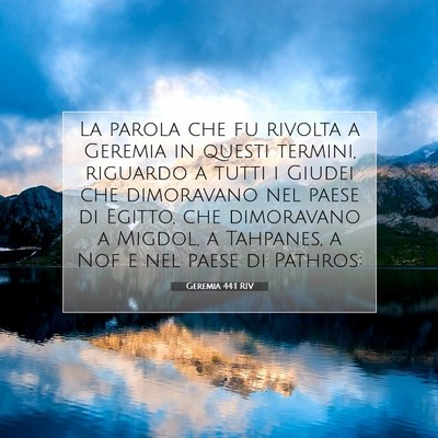 Picture 07 - Geremia 44:1 RIV - La parola che fu rivolta a Geremia in questi - Bible Verse Picture