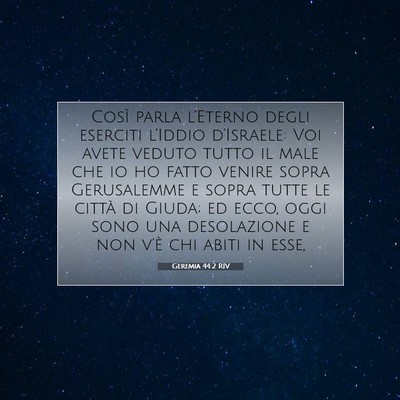 Picture 07 - Geremia 44:2 RIV - Così parla l’Eterno degli eserciti l’Iddio - Bible Verse Picture