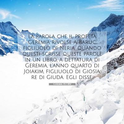 Picture 07 - Geremia 45:1 RIV - La parola che il profeta Geremia rivolse a Baruc, - Bible Verse Picture
