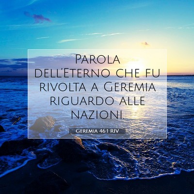 Picture 07 - Geremia 46:1 RIV - Parola dell’Eterno che fu rivolta a Geremia - Bible Verse Picture