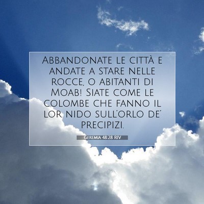 Picture 07 - Geremia 48:28 RIV - Abbandonate le città e andate a stare nelle - Bible Verse Picture