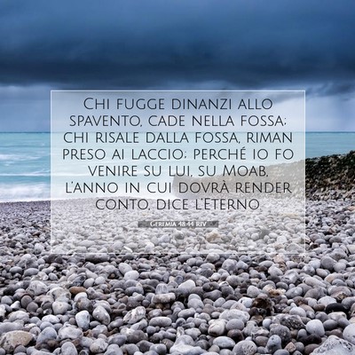 Picture 07 - Geremia 48:44 RIV - Chi fugge dinanzi allo spavento, cade nella - Bible Verse Picture