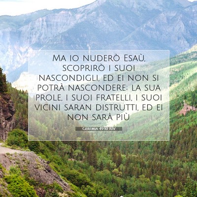 Picture 07 - Geremia 49:10 RIV - Ma io nuderò Esaù, scoprirò i suoi - Bible Verse Picture