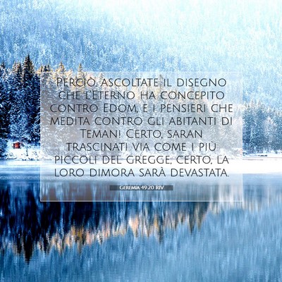 Picture 07 - Geremia 49:20 RIV - Perciò, ascoltate il disegno che l’Eterno ha - Bible Verse Picture