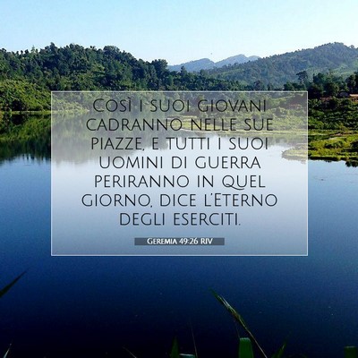 Picture 07 - Geremia 49:26 RIV - Così i suoi giovani cadranno nelle sue piazze, e - Bible Verse Picture