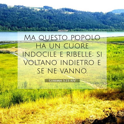 Picture 07 - Geremia 5:23 RIV - Ma questo popolo ha un cuore indocile e ribelle; - Bible Verse Picture
