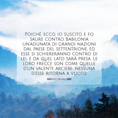 Picture 07 - Geremia 50:9 RIV - Poiché, ecco, io suscito e fo salire contro - Bible Verse Picture