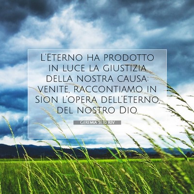 Picture 07 - Geremia 51:10 RIV - L’Eterno ha prodotto in luce la giustizia della - Bible Verse Picture