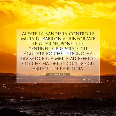 Picture 07 - Geremia 51:12 RIV - Alzate la bandiera contro le mura di Babilonia! - Bible Verse Picture