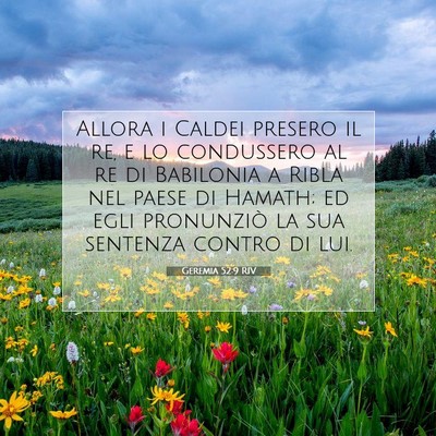 Picture 07 - Geremia 52:9 RIV - Allora i Caldei presero il re, e lo condussero al - Bible Verse Picture