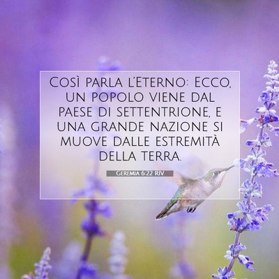 Picture 07 - Geremia 6:22 RIV - Così parla l’Eterno: Ecco, un popolo viene dal - Bible Verse Picture