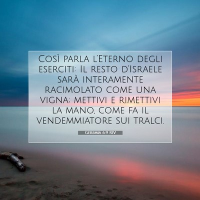 Picture 07 - Geremia 6:9 RIV - Così parla l’Eterno degli eserciti: Il resto - Bible Verse Picture