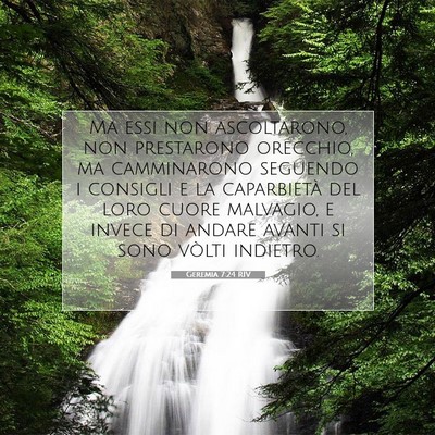 Picture 07 - Geremia 7:24 RIV - Ma essi non ascoltarono, non prestarono orecchio, - Bible Verse Picture