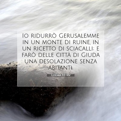 Picture 07 - Geremia 9:11 RIV - Io ridurrò Gerusalemme in un monte di ruine, in - Bible Verse Picture