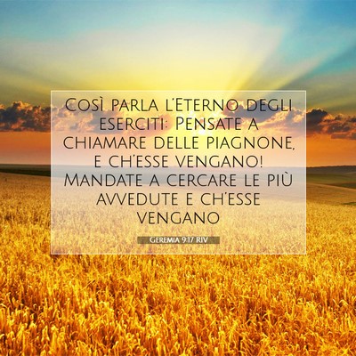 Picture 07 - Geremia 9:17 RIV - Così parla l’Eterno degli eserciti: Pensate a - Bible Verse Picture
