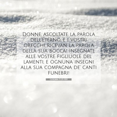 Picture 07 - Geremia 9:20 RIV - Donne, ascoltate la parola dell’Eterno, e i - Bible Verse Picture